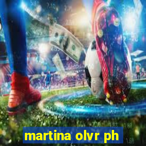 martina olvr ph